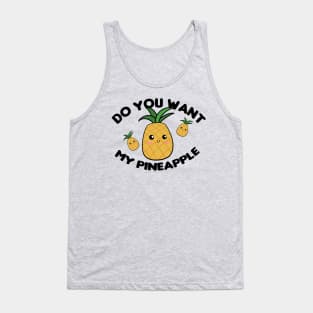 Do you want my Pineapple Tank Top